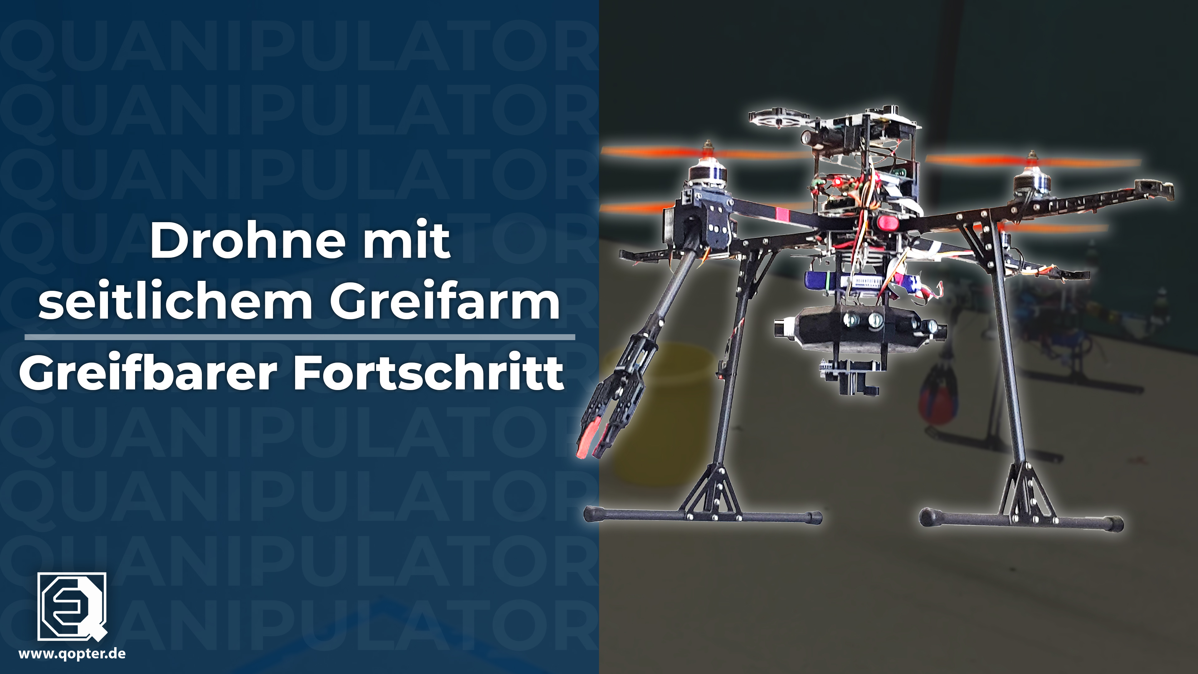 Quanipulator – Drohne mit seitlichem Greifarm